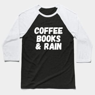 coffee books & rain Baseball T-Shirt